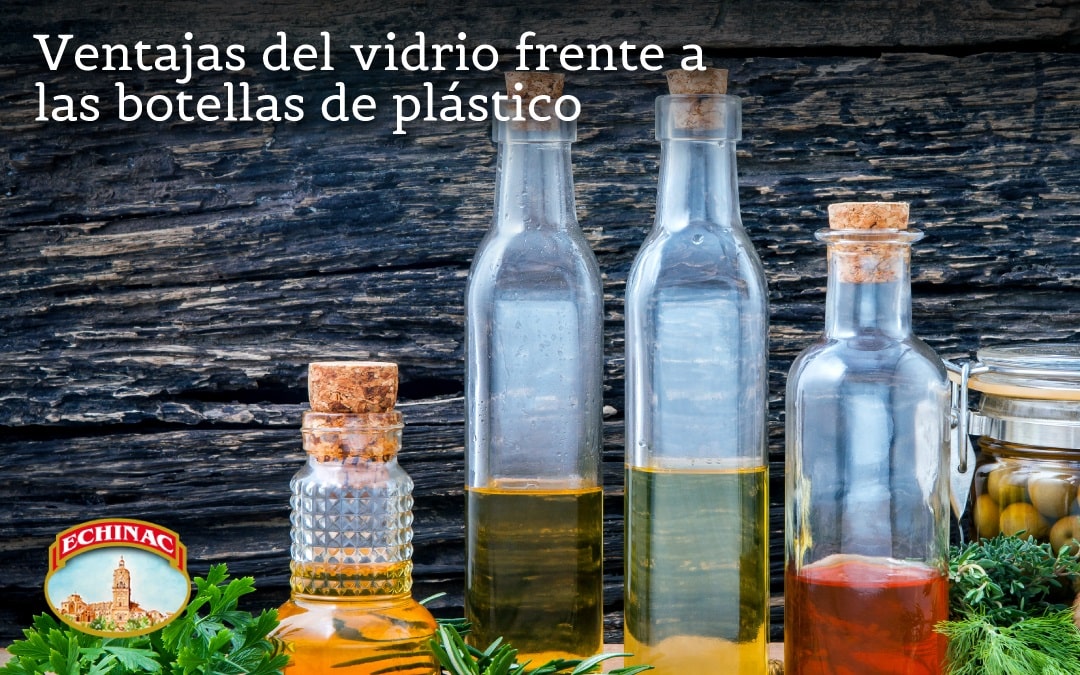 Ventajas del vidrio frente a los envases de plástico para el aceite de Oliva