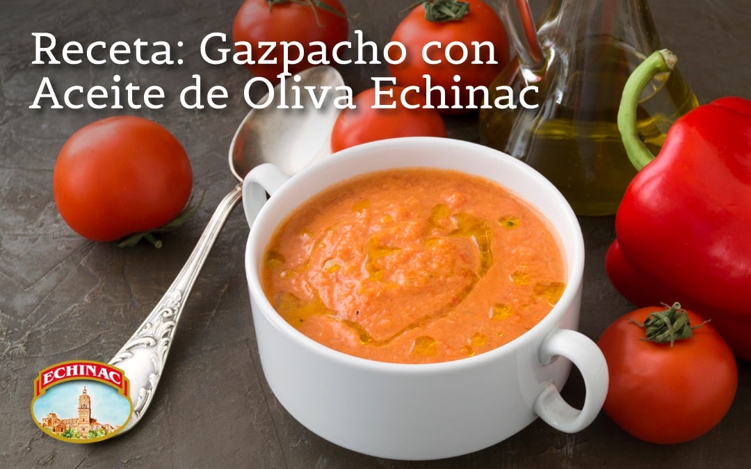 Gazpacho con aceite de oliva echinac